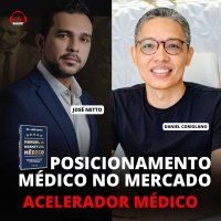MEDCAST #216 - Manual do Marketing Médico com Dr. José Netto