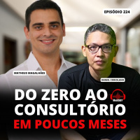 MEDCAST #224 - DO ZERO AO CONSULTÓRIO EM MESES