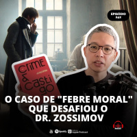 O curioso caso do Dr. ZOSSIMOV em Crime e Castigo de Dostoiévski #MEDCAST 242
