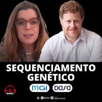 DIAGNÓSTICOS COM SEQUENCIAMENTO GENÉTICO | Colaboração MGI + DASA #MEDCAST 239