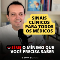 SINAIS CLÍNICOS PARA TODOS | CEFALEIA, ENDOMETRIOSE, OUTRAS CONDIÇÕES INFLAMATÓRIAS #MEDCAST 238