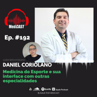 MEDCAST #192 - Medicina do Esporte e sua interface com outras especialidades | Abaeté Neto + Daniel Coriolano (pós-graduação on-line)