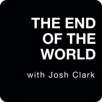 The End Of The World with Josh Clark Series Preview