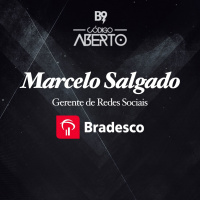 Marcelo Salgado, Gerente de Redes Sociais, Bradesco