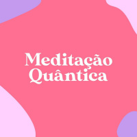Meditação Quântica: A perspectiva do Amor