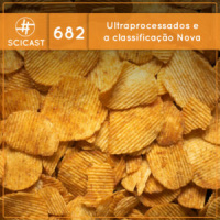 Ultraprocessados e a classificação Nova (SciCast #682)