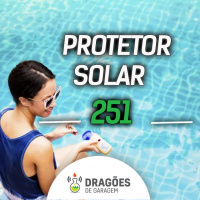 Protetor Solar – Dragões de Garagem #251
