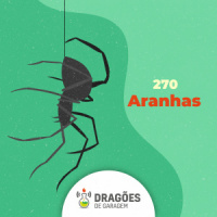 Aranhas – Dragões de Garagem #270