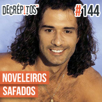 Decrépitos 144 – Noveleiros Safados