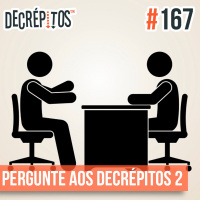 Decrépitos 167 – Pergunte aos Decrépitos 2