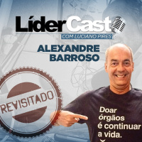 LíderCast 070 - Alexandre Barroso revisitado