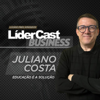 LíderCast 401 - Juliano Costa - Educação é a solução