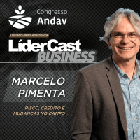 LíderCast 430 - Especial Andav - Marcelo Pimenta - Risco, crédito e mudanças no campo