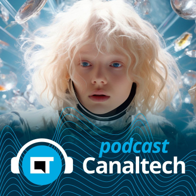 Canaltech Podcast