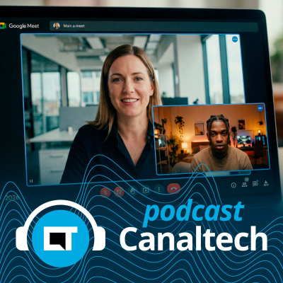 Canaltech Podcast