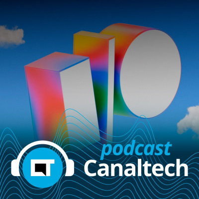 Canaltech Podcast