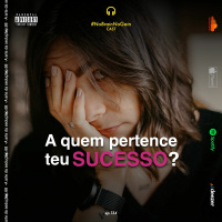 #134 A quem pertence teu sucesso?