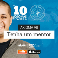 #14 Axioma VII - Tenha um mentor