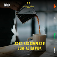 #124 As coisas simples e bonitas da vida