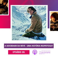 281 - A sociedade da neve - Uma História Respeitosa?
