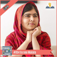 Perdidos na Estante 054 – Eu Sou Malala