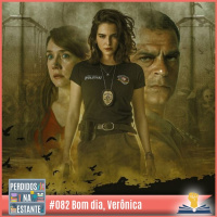 PnE 82 – Bom Dia, Verônica da Netflix