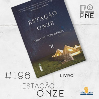 PnE 196 – Livro Estação Onze
