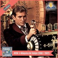 PnE 058 – A Máquina do Tempo [filmes de 1960 e 2002]