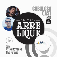 CabulosoCast #215 - Editora Arrelique