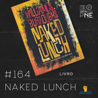 PnE 164 – livro Naked Lunch