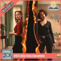 PnE 075 – Little Fires Everywhere [minissérie]