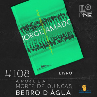 PnE 108 – A Morte e a Morte de Quincas Berro DÁgua