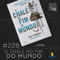 PnE 226 – Livro O Chalé no Fim do Mundo