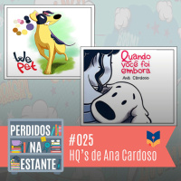 Perdidos na Estante #025 – HQs de Ana Cardoso