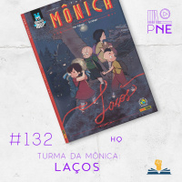 PnE 132 – HQ Turma da Mônica: Laços