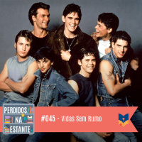 Perdidos na Estante 45 – Vidas Sem Rumo