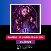 PnE341 - Bailarina - Do Universo de John Wick
