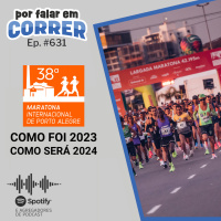 PFC 631 - Maratona de Porto Alegre - Como foi 2023 e o que esperar de 2024
