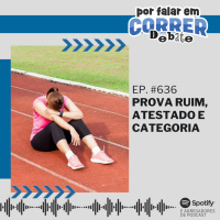 PFC Debate 636 - Prova Ruim, Atestado e Categoria