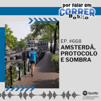 PFC Debate 668 - Amsterdã, Protocolo e Sombra