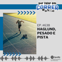 PFC Debate 638 - Haglund, Pesado e Pista