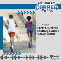 PFC Debate 652 - Capitais, Tênis Casuais e Ácido Hialurônico