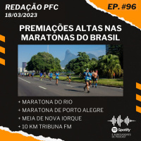 Redação PFC 96 - Maratona do Rio, Maratona de Porto Alegre e Meia de Nova Iorque