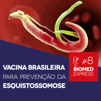 #8 Biomed Express – Vacina Brasileira para Prevenção da Esquistossomose - Biomedcast