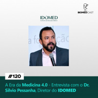 #120 A Era da Medicina 4.0 - Entrevista com Dr. Silvio Pessanha Neto (Diretor Nacional do IDOMED)