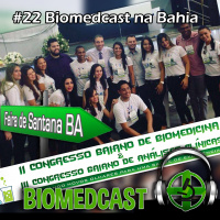 #22 Biomedcast na Bahia