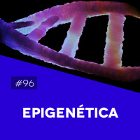 #96 Epigenética