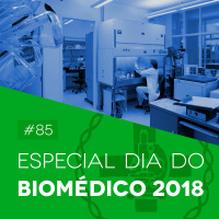 #85 Especial Dia do Biomédico 2018