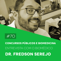 #70 Concursos Públicos e Biomedicina - Entrevista com o Biomédico Dr. Fredson Serejo - Biomedcast
