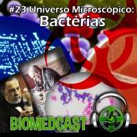 #23 O Universo Microscópico: Bactérias